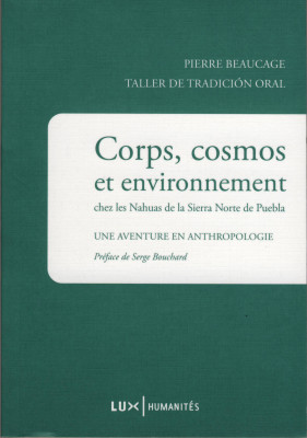 Livre Corps, cosmos et environnement chez les Nahuas de la Sierra Norte de Puebla