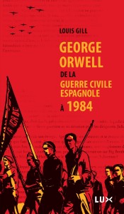 Couverture du livre : George Orwell, de la guerre civile espagnole à 1984