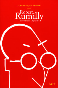 Couverture du livre : Robert Rumilly, l'homme de Duplessis