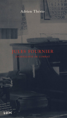 Livre Jules Fournier, journaliste de combat