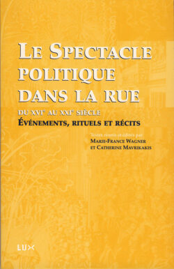 Couverture du livre : Le spectacle politique dans la rue