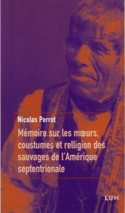 Couverture du livre : Mémoire sur les mœurs, coustumes et relligion sauvages de l'Amérique septentrionale