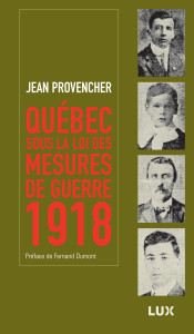 Couverture du livre : Québec sous la loi des mesures de guerre: 1918