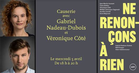 Causerie avec Gabriel Nadeau-Dubois et Véronique Côté!