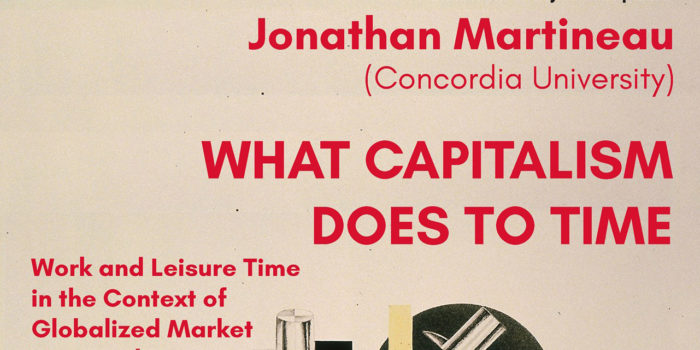 Jonathan Martineau: What Capitalism Does to Time