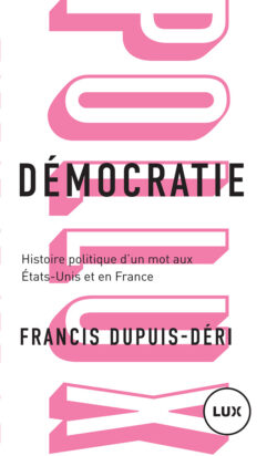 Couverture du livre : Démocratie, histoire politique d'un mot aux états-unis et en france