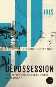 Couverture du livre : Dépossession, une histoire économique du québec contemporain