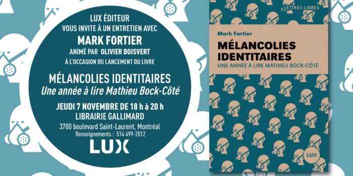 Lancement de «Mélancolies identitaires. Une année à lire Mathieu Bock-Côté»