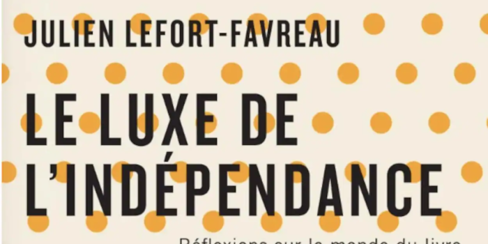 Le luxe de l’indépendance: entrevue avec Julien Lefort-Favreau