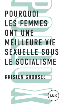 Couverture du titre «Pourquoi les femmes ont une meilleure vie sexuelle sous le socialisme».