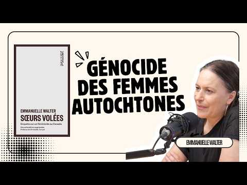 Montage d'une photo d'Emmanuelle Walter, la couverture du livre «Soeurs volées» et les mots: «Génocide des femmes autochtones».